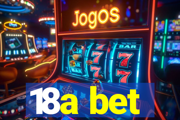 18a bet